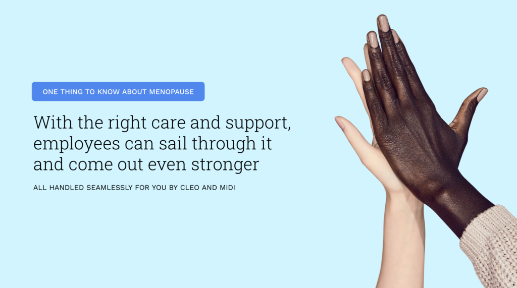 With the right care and support, employees can sail through menopause and come out even stronger
